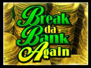 Break Da Bank Again играть онлайн